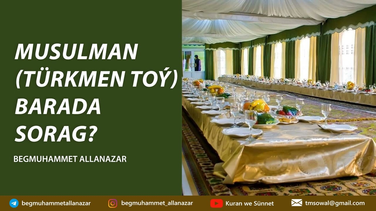 MUSULMAN (TÜRKMEN TOÝ) BARADA SORAG | SORAG-JOGAP | TÜRKMENÇE WAGYZ.#kuranwesunnet#wagyz