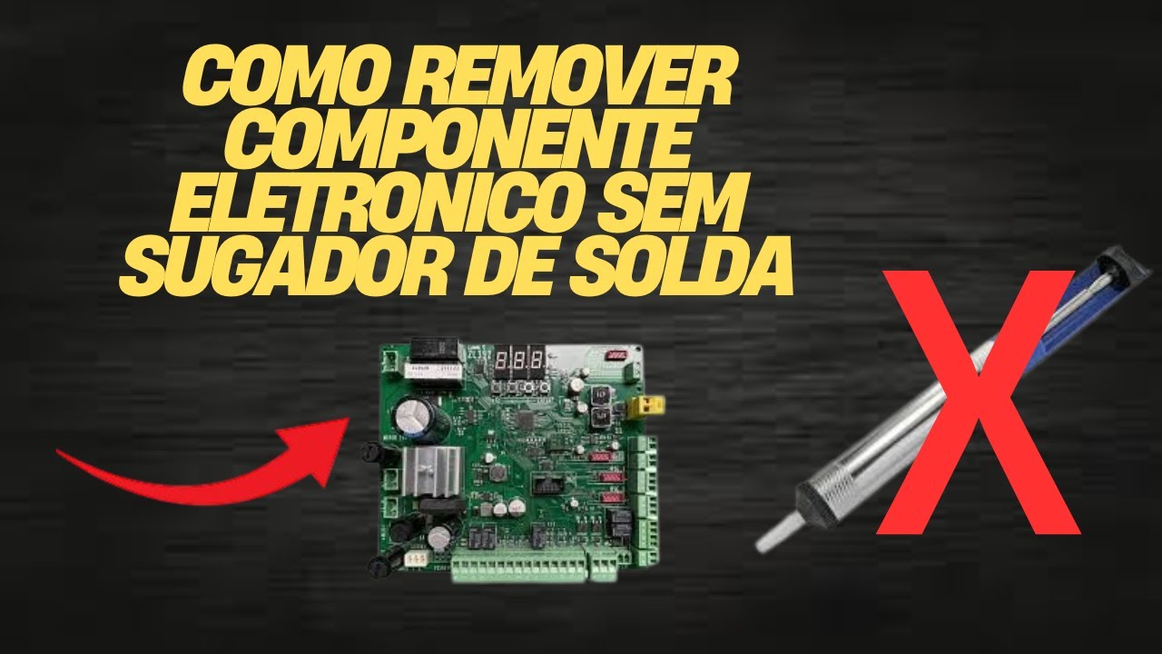 Como remover componente eletrônico sem Sugador de Solda!!