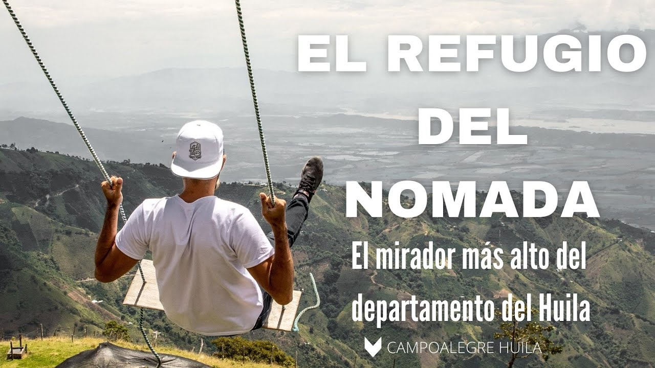 EL REFUGIO DEL NOMADA - El mirador mas alto del departamento del Huila - CAMPOALEGRE