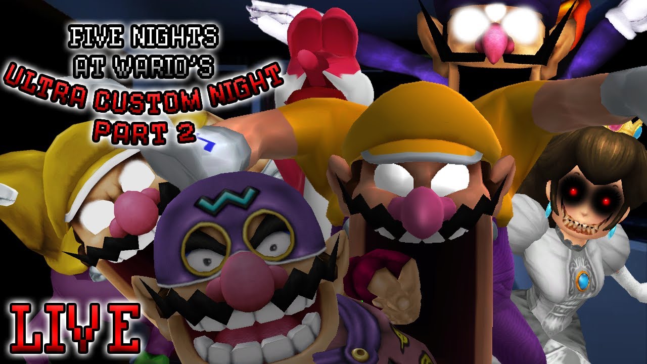 Five nights at Wario's: Ultra Custom night part 2 LIVE STREAM