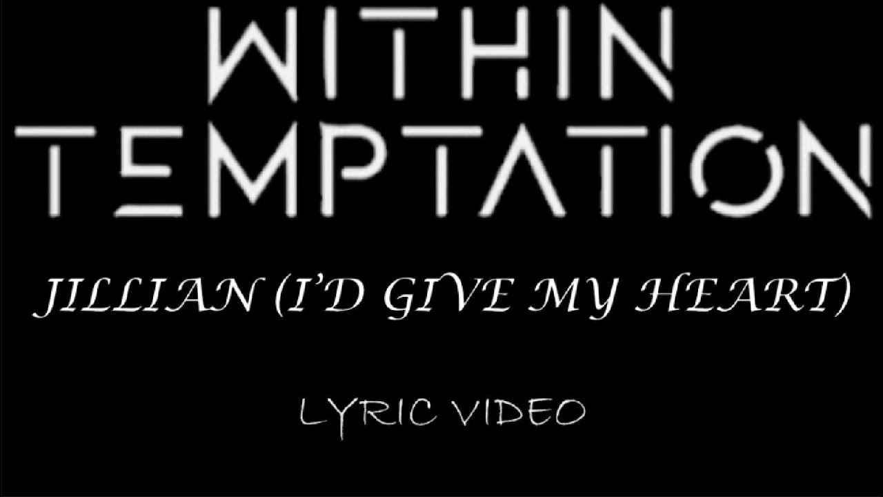 Within Temptation - Jillian (I'd Give My Heart) - 2004 - Lyric Video