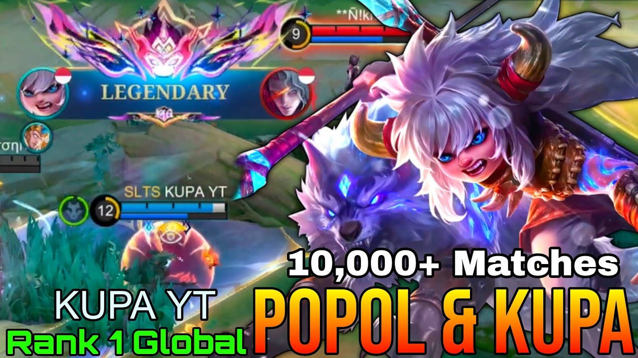 Legendary Popol and Kupa 10,000+ Matches - Top 1 Global Popol & Kupa by KUPA YT - Mobile Legends