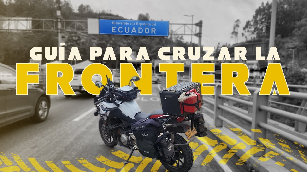 Cruzando Fronteras en Moto: Guía Completa desde Colombia hasta Ecuador