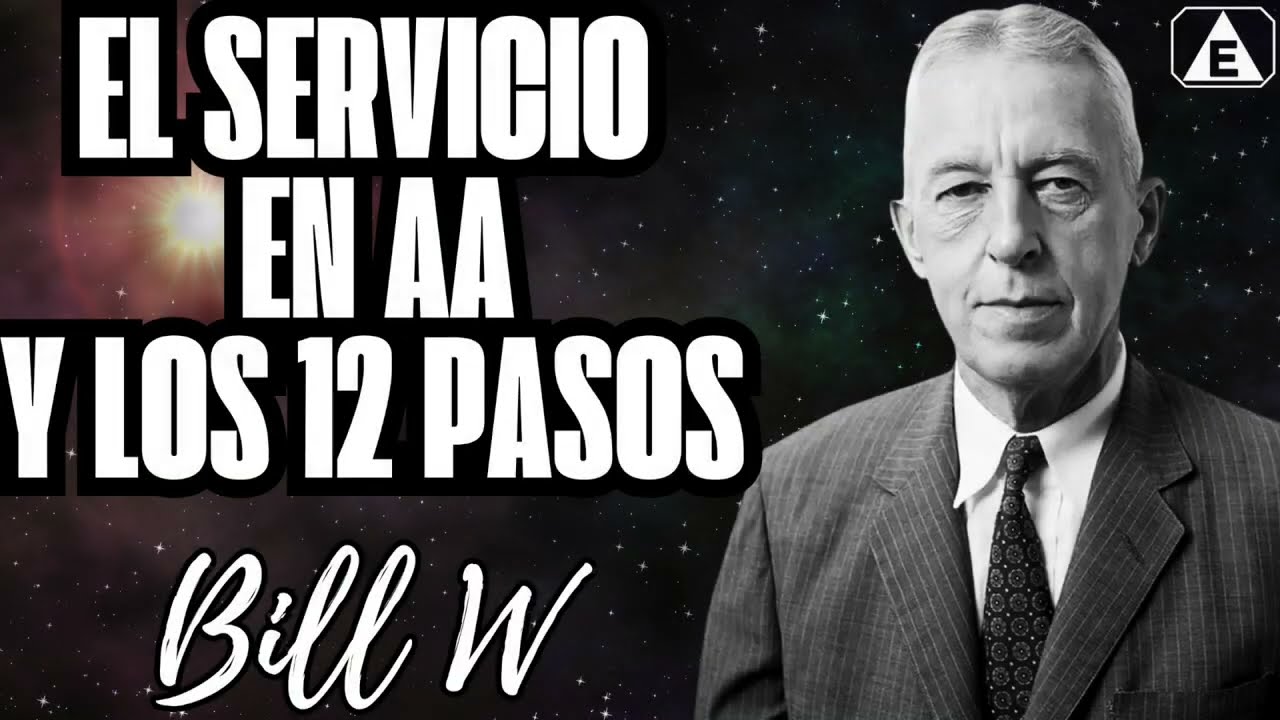 El Servicio y los 12 pasos de AA / Bill W