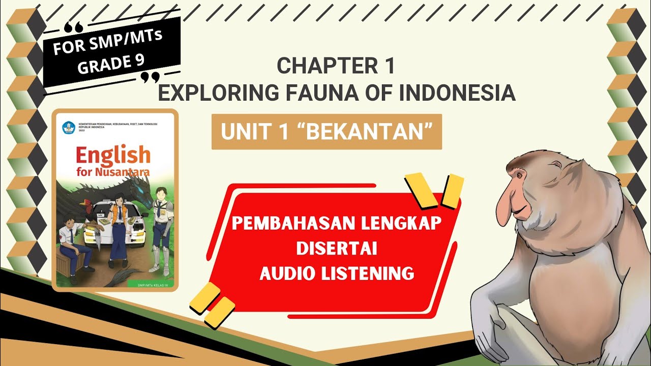 ENGLISH FOR NUSANTARA KELAS 9 - CHAPTER 1 EXPLORING FAUNA OF INDONESIA - UNIT 1 - BEKANTAN