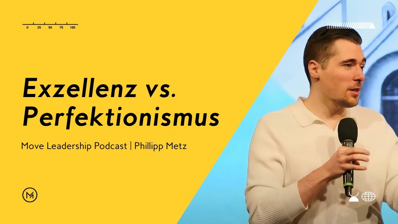 Exzellenz vs. Perfektionismus | Phillipp Metz | Leadership Podcast