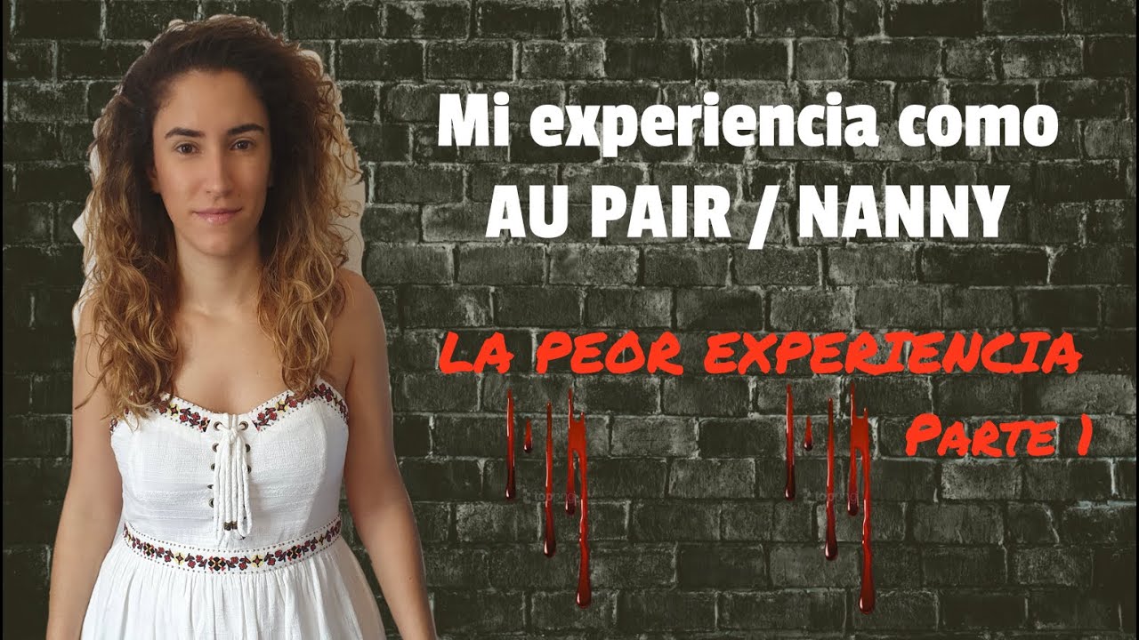 Mi horrible experiencia como AUPAIR / NANNY 👶 | Parte 1