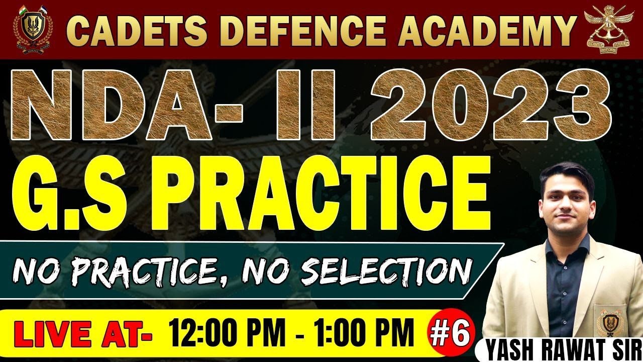 NDA 2 2023 GS Practice Class -06| NDA 2 2023 Online Complete Course 2023 |NDA online Batch