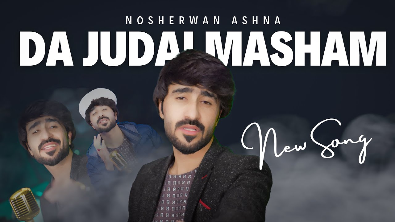 Pashto New Song 2025 | Nosherwan Ashna | Da Judai Masham | Official Music Video Song