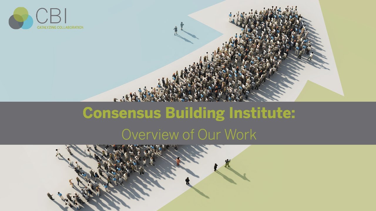 Consensus Building Institute: Overview
