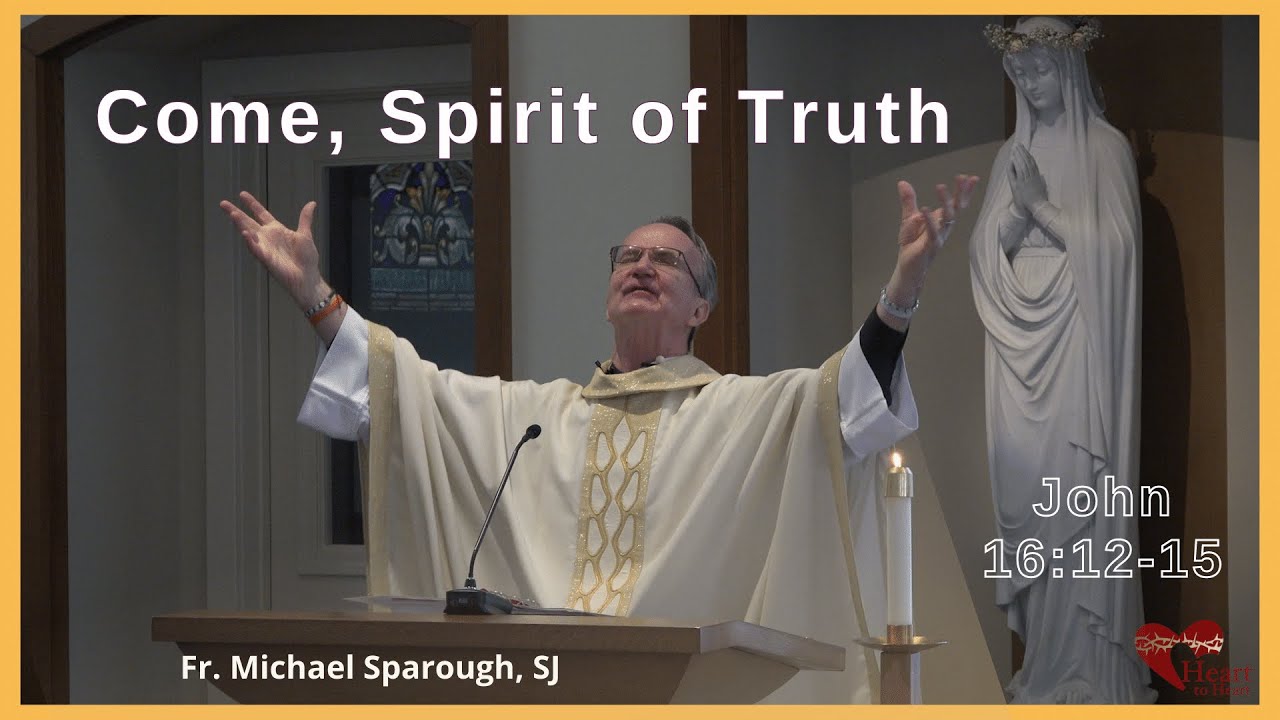 Come, Spirit of Truth | John 16:12-15 #homily