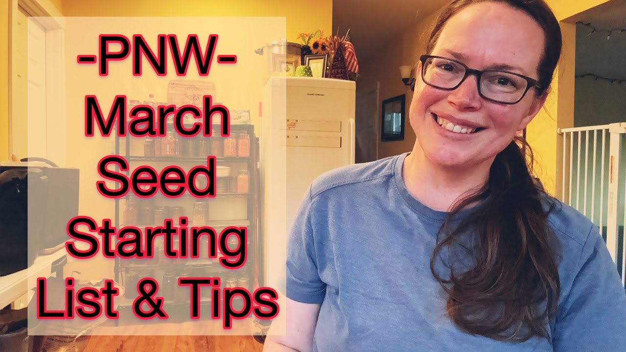 Seeds to Sow in March | Indoor and Outdoor Guide | PNW