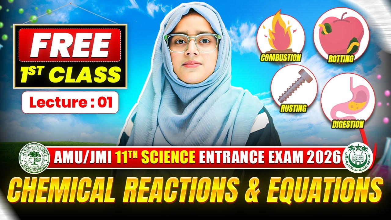 Chemical Reactions & Equations (Chemistry) | FREE 1st Class | AMU/JMI 11th Science Entrance 2026