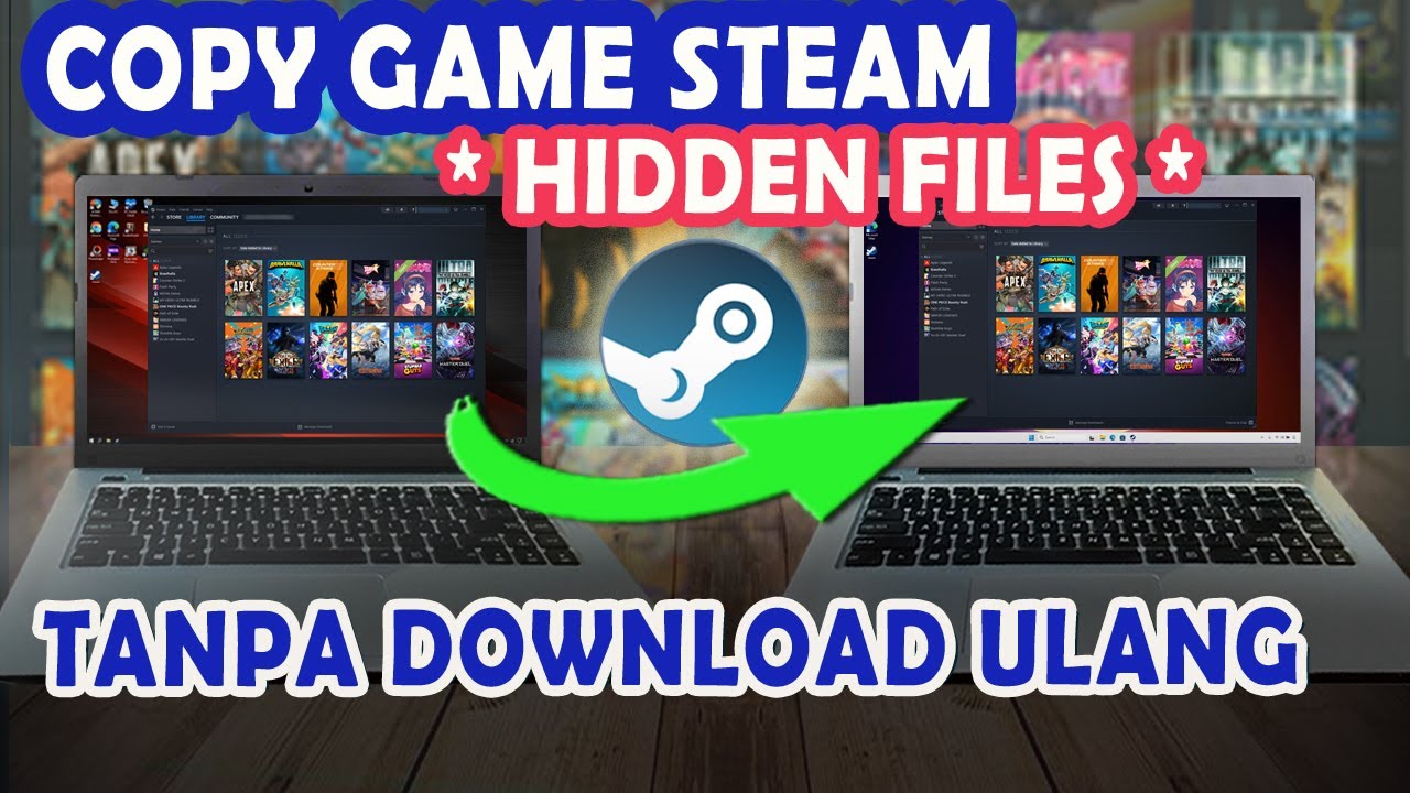 Cara Memindahkan Game Steam + File Tersembunyi, Ke Komputer Lain Tanpa Download Ulang