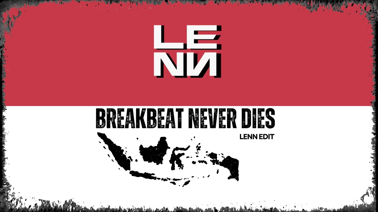 BREAKBEAT NEVER DIES (LENN Edit)