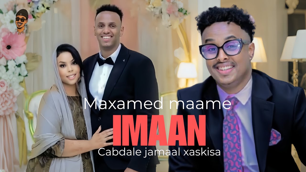 MAXAMED MAAME - IIMAAN HEES CUSUB 2026
