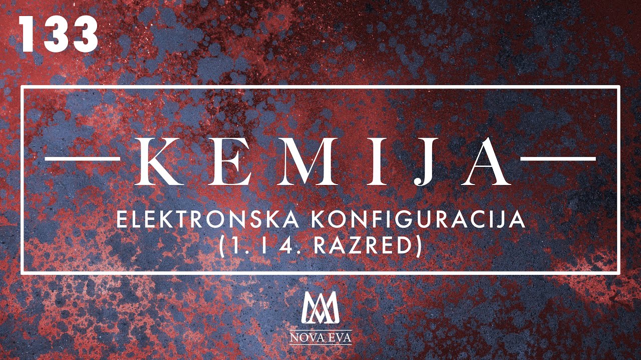 133. Elektronska konfiguracija (1. i 4. razred) S&Scaron;