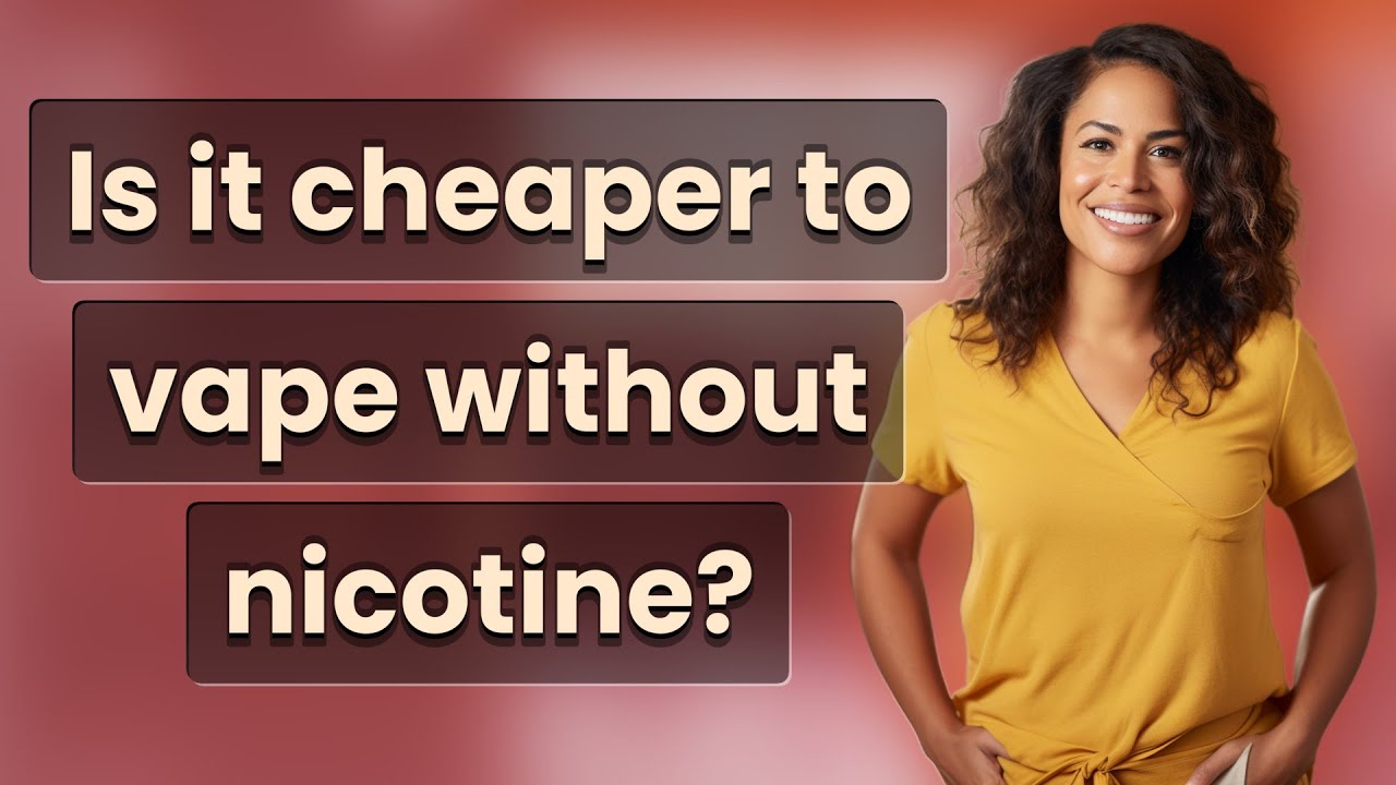 Is it cheaper to vape without nicotine?