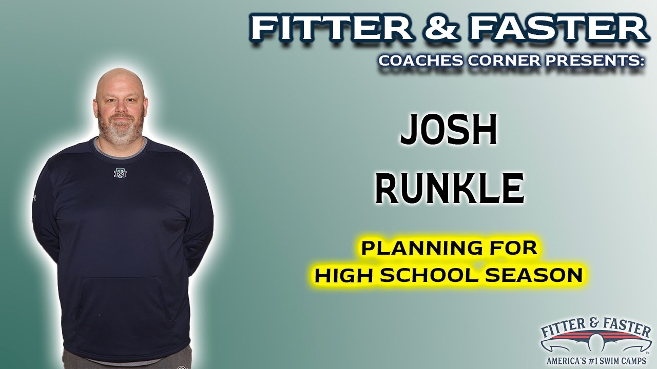 COACHES CORNER: Planning for High School Swimming Success: Josh Runkle, New Trier