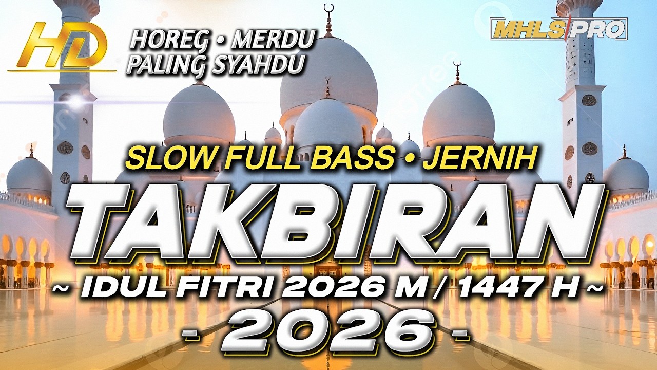 TAKBIRAN IDUL FITRI 2026 M 1447 H | DJ TAKBIRAN CEK SOUND SLOW FULL BASS JERNIH MERDU (MHLS PRO)