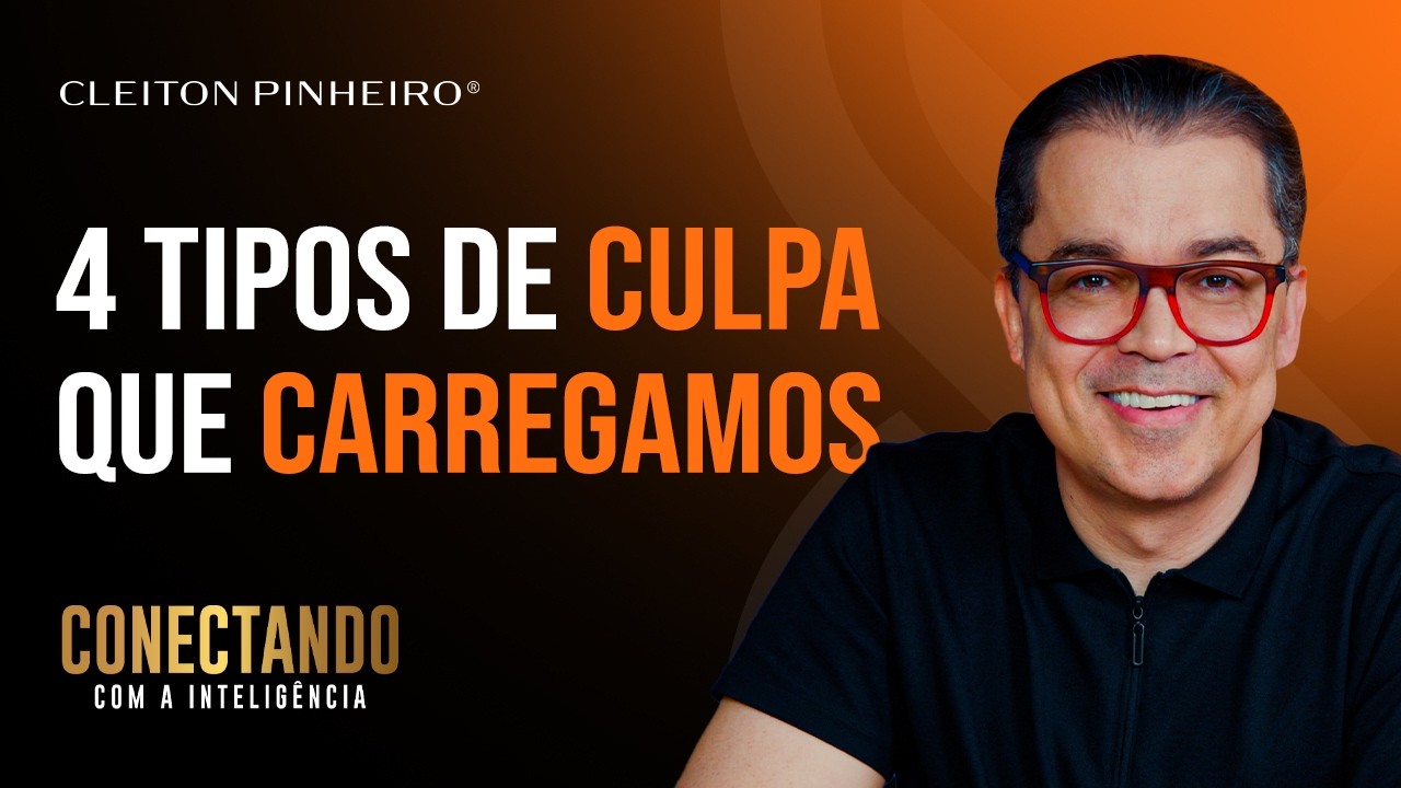Por que carregamos culpa? l Conectando com a Inteligência #236