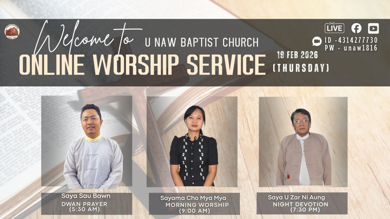 19.2.2026 (Thursday)9:00 AM-U Naw Online Worship At Home