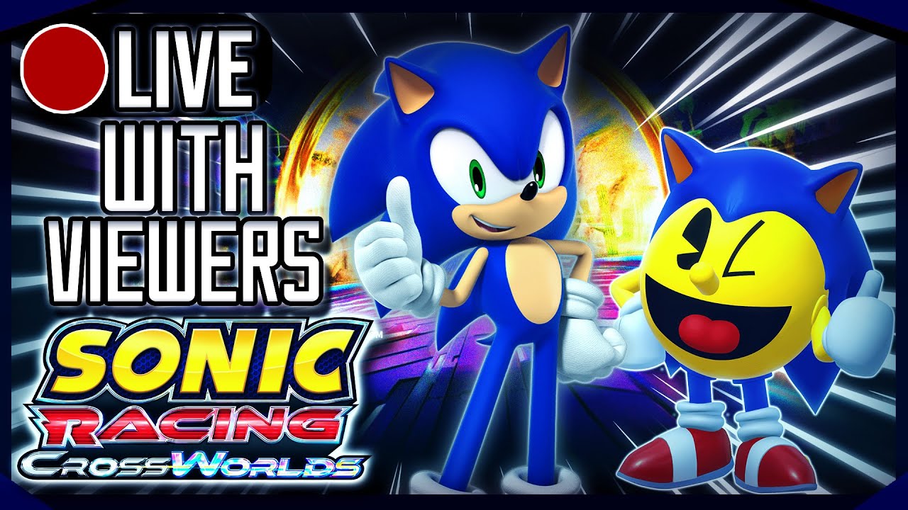 🔴 [LIVE] Sonic Racing: Crossworlds - THEY INVITED PAC-MAN!!??