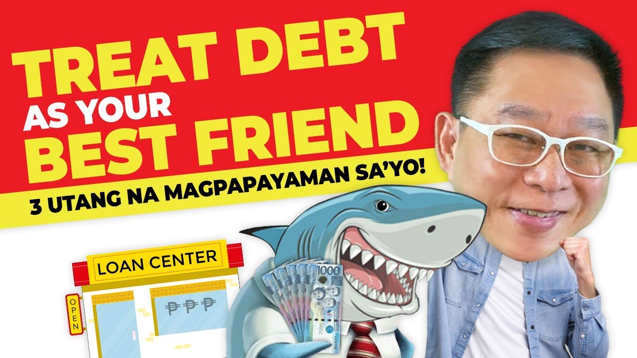 TREAT DEBT AS YOUR BEST FRIEND: TATLONG UTANG NA MAGPAPAYAMAN SA ’YO! | Chinkee Tan