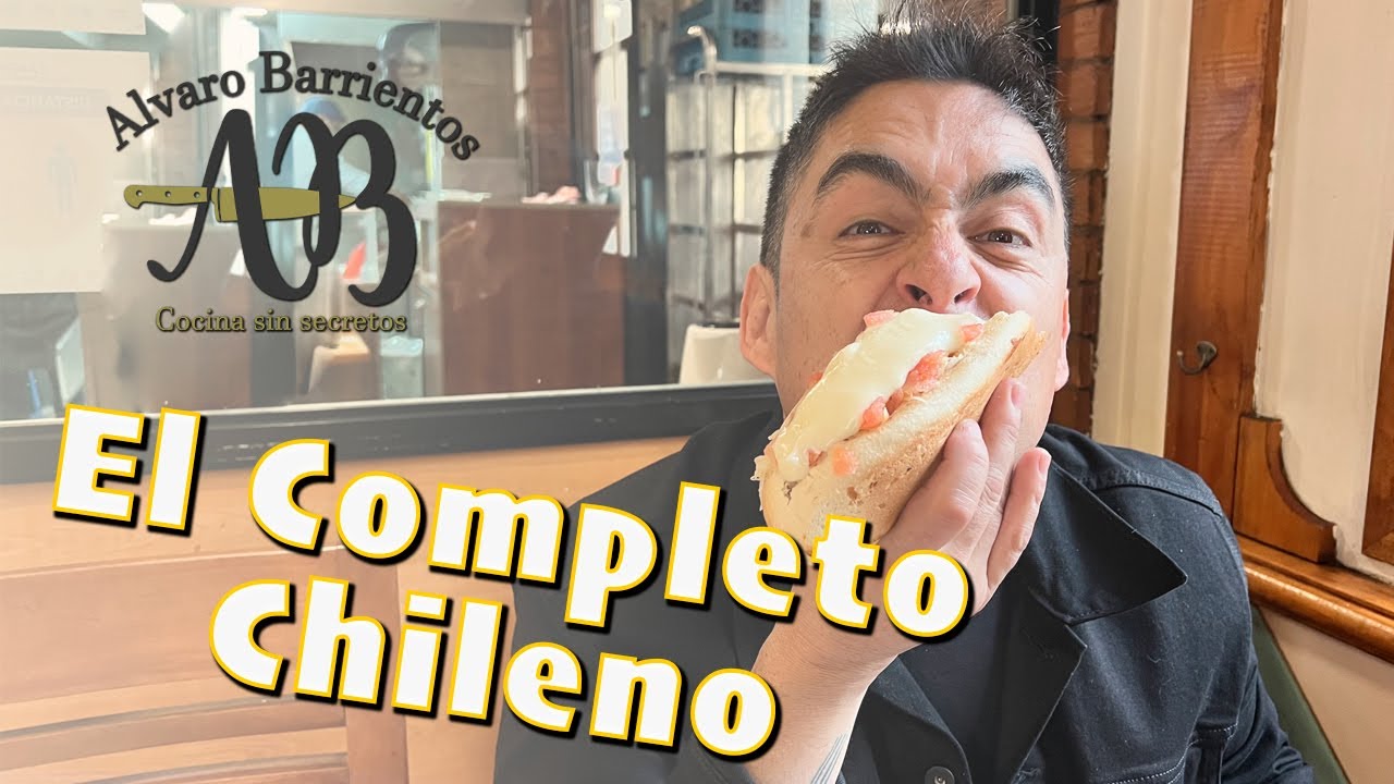 EL COMPLETO CHILENO. FELIZ DÍA DEL COMPLETO - ALVARO BARRIENTOS