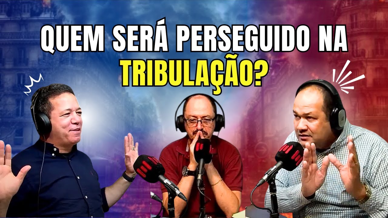 QUEM É O POVO PERSEGUIDO NA GRANDE TRIBULAÇÃO?