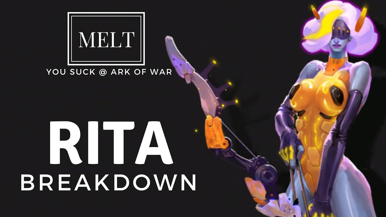 Ark of War - Rita Breakdown