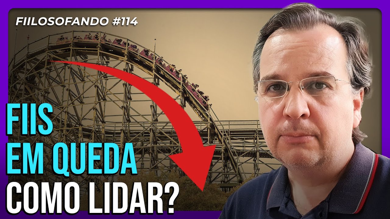 FIIs em queda livre: o que fazer? | Fiilosofando