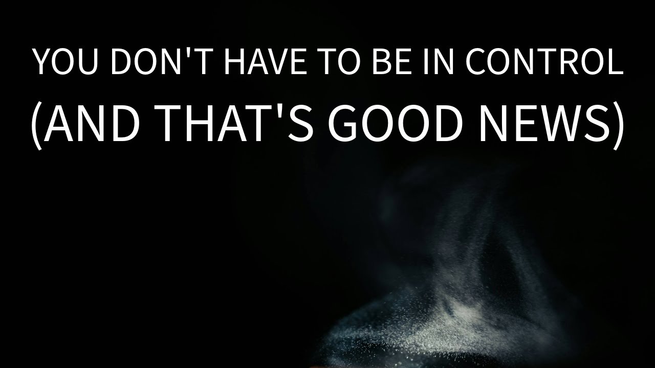 Sermon: You're Not in Control-and That's Good News (James 4:13-17) - Byrd
