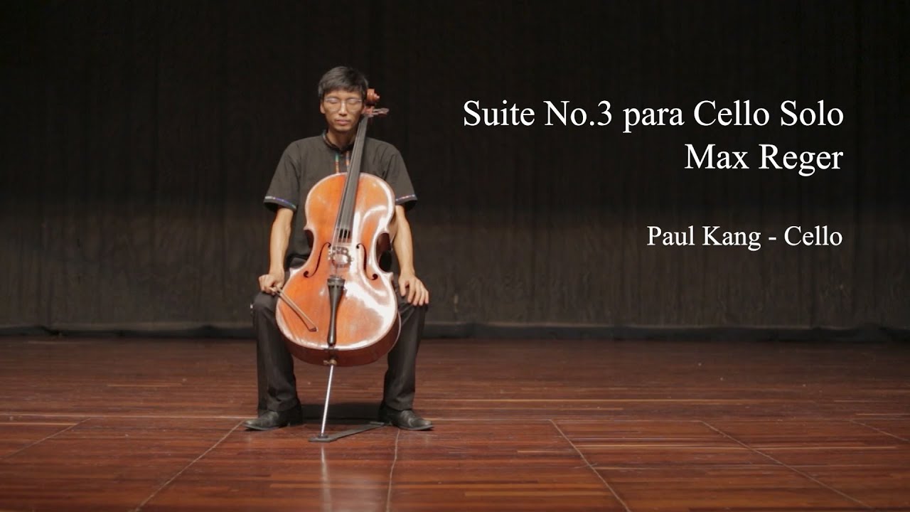 Max Reger - Suite No.3 for Solo Cello, Op. 131c (Paul Kang)