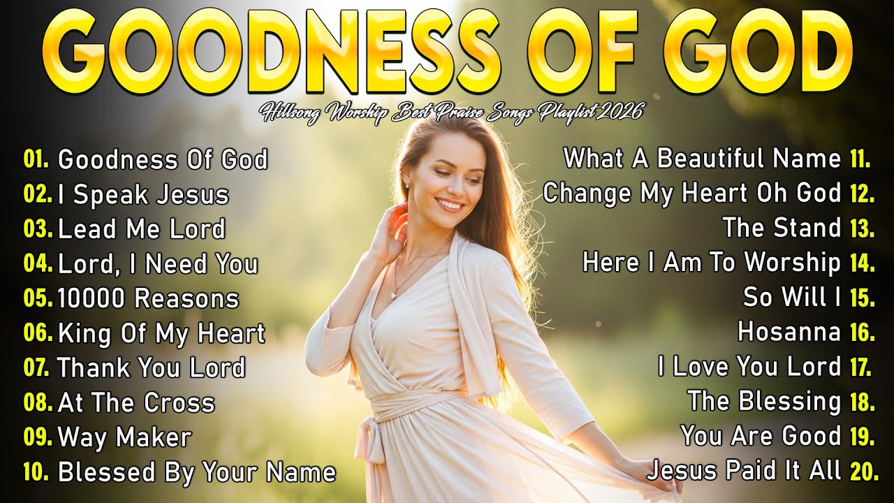 Goodness Of God - New Worship Songs 2026, Christian Music Collection, Best Praise And Worship Songs