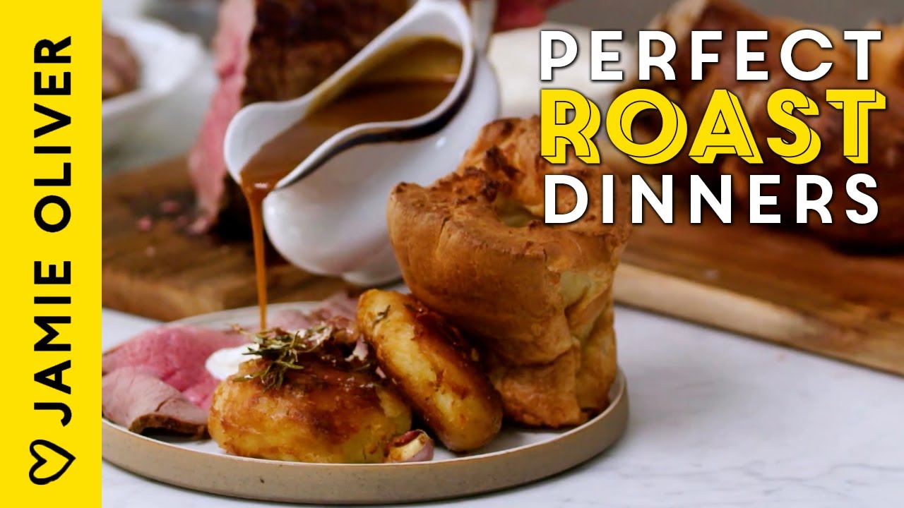 How To Cook The Perfect Roast Dinner Every Time By Jamie Oliver
