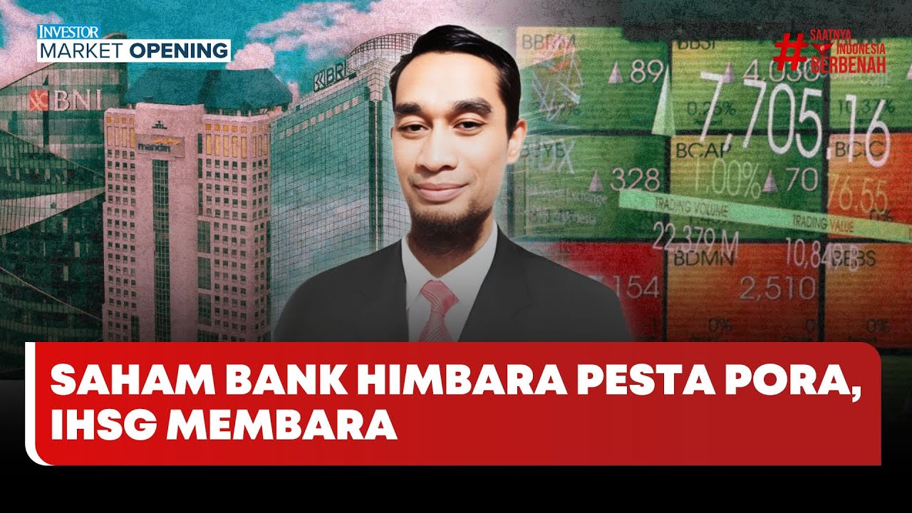 🔴 LIVE | Saham Bank Himbara Pesta Pora, IHSG Membara - Investor Market Opening