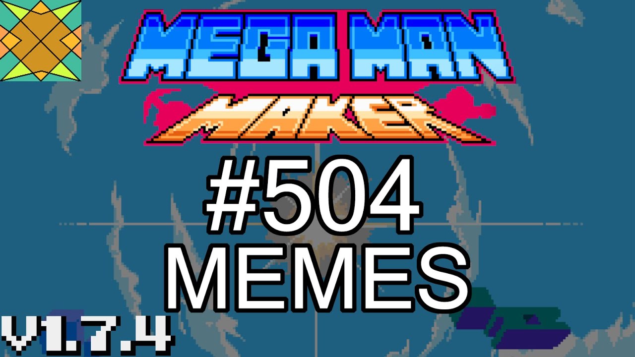 Let's Play Mega Man Maker - #504: Memes Showcase