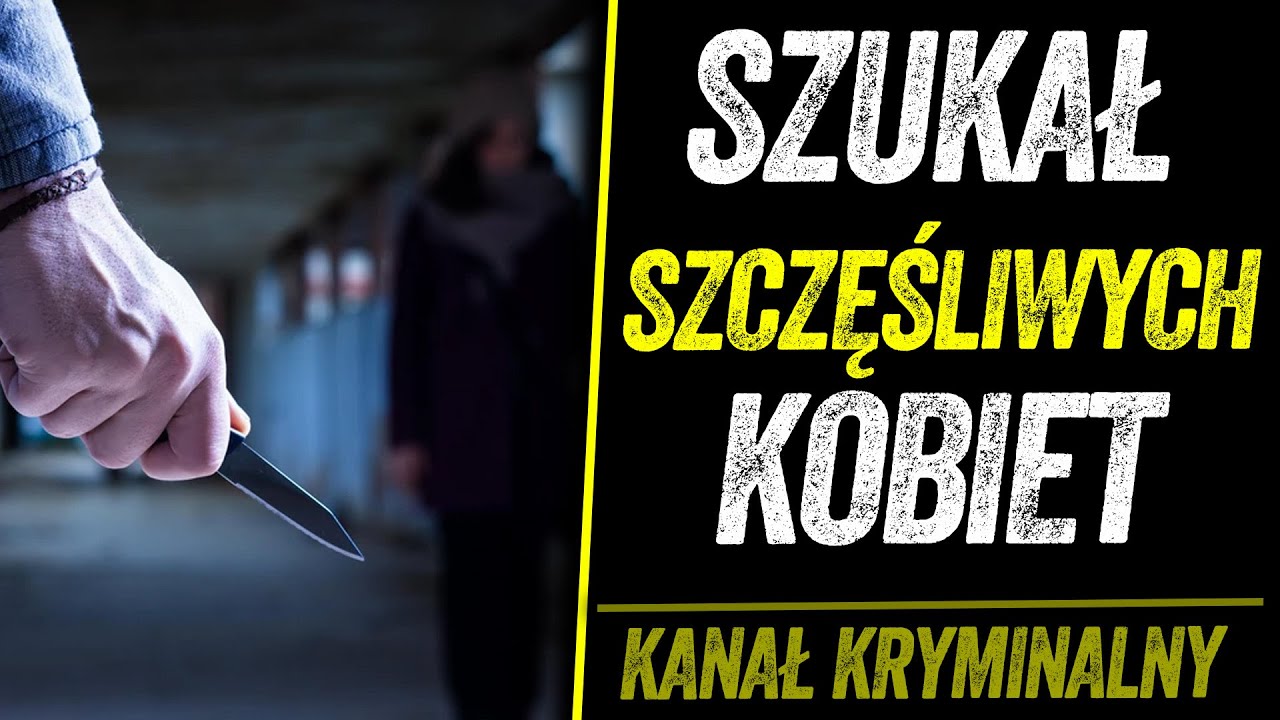 SZUKAŁ SZCZĘŚLIWYCH KOBIET