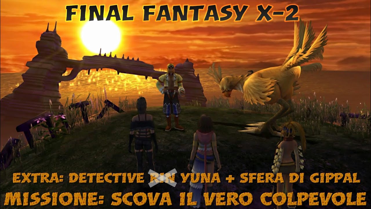 Final Fantasy X-2 Remastered [ITA] Extra: Detective Rin + Sfera di Gippal