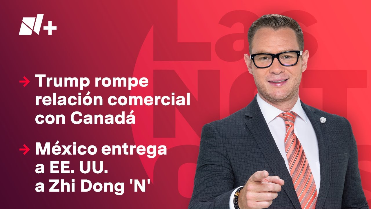 Trump rompe negociaciones comerciales con Canad&aacute; | Las Noticias - 24 de octubre de 2025