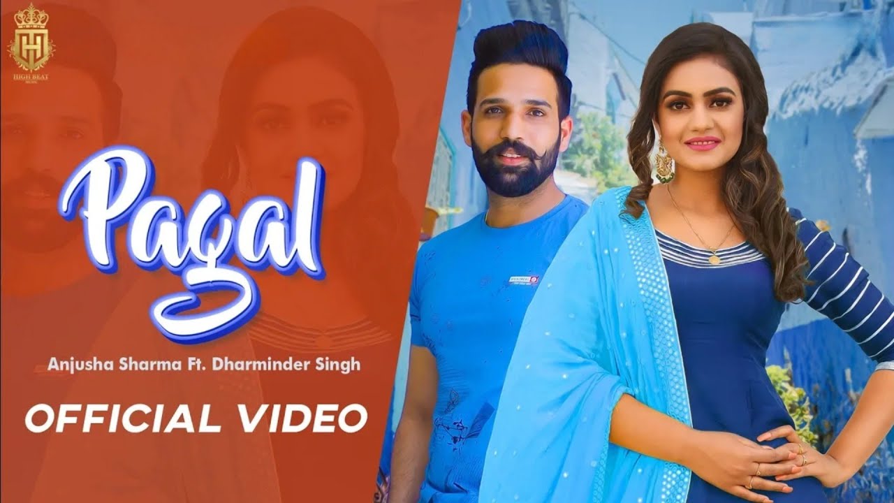 PAGAL (Official Video) ANJUSHA SHARMA | HIGH BEAT STUDIO | LATEST NEW PUNJABI ROMANTIC SONGS 2021
