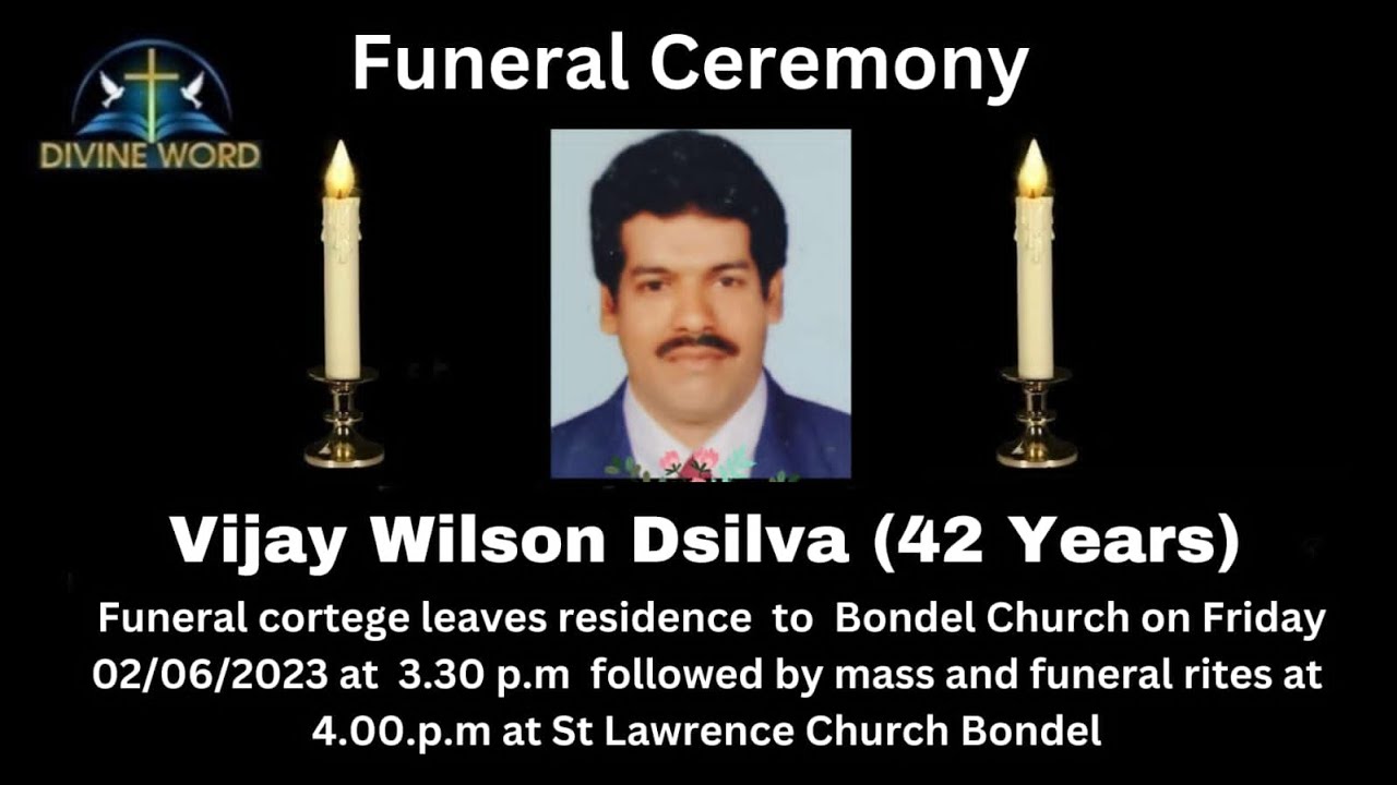 Funeral Ceremony of Vijay Wilson DSilva (42 Years), St Lawrence Church Bondel