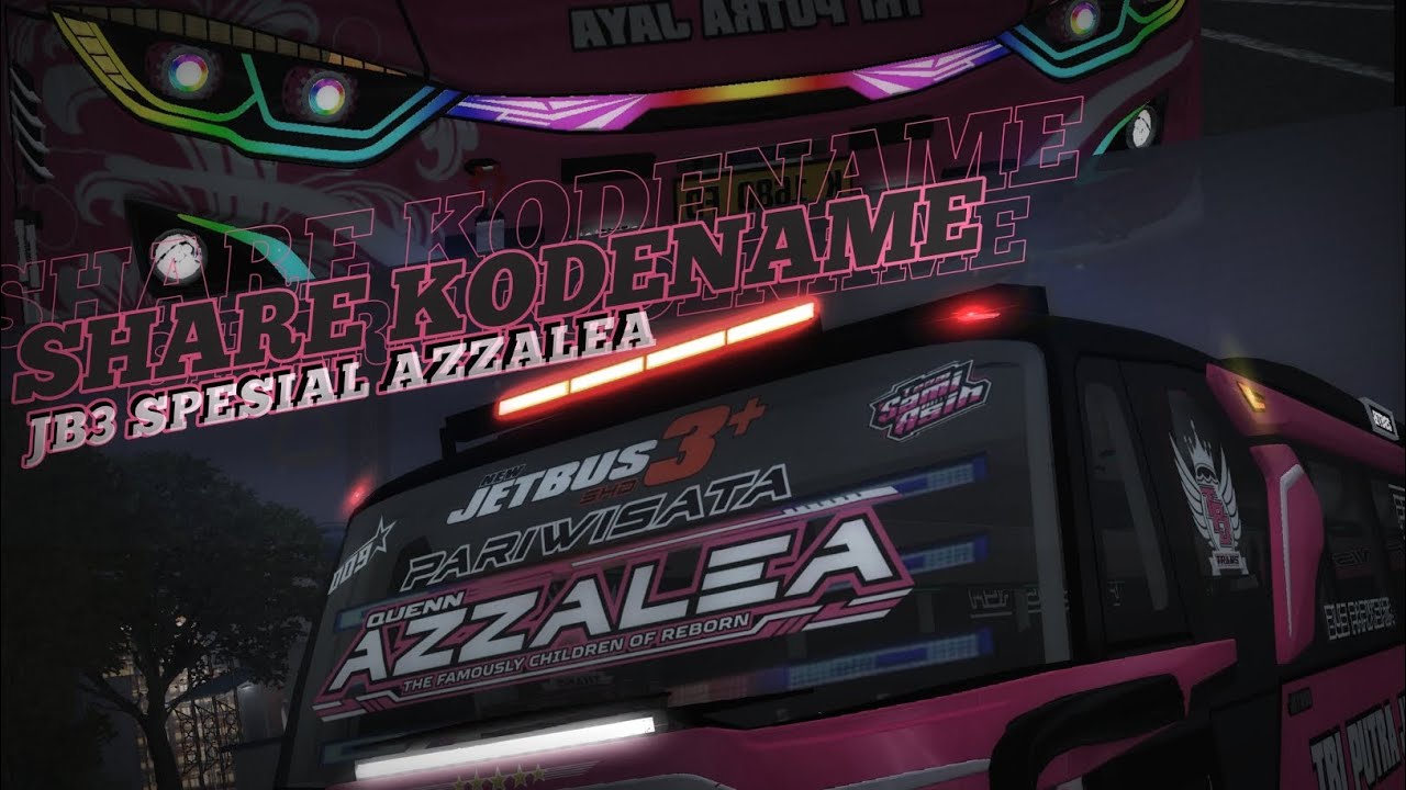 SHARE KODENAME || XHD TO JB3 SPESIAL AZZALEA😋 BUSSID V4.3.4