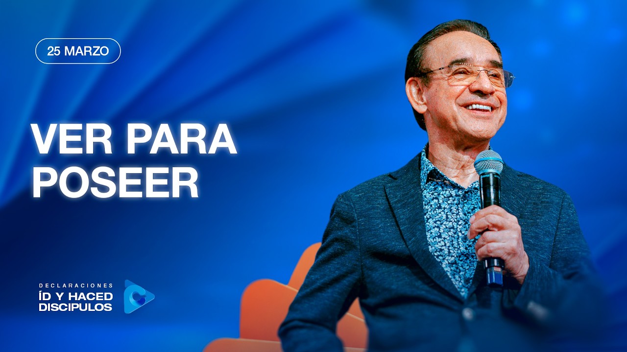 Declaraci&oacute;n del d&iacute;a - Ver para poseer - 25 Marzo 2026