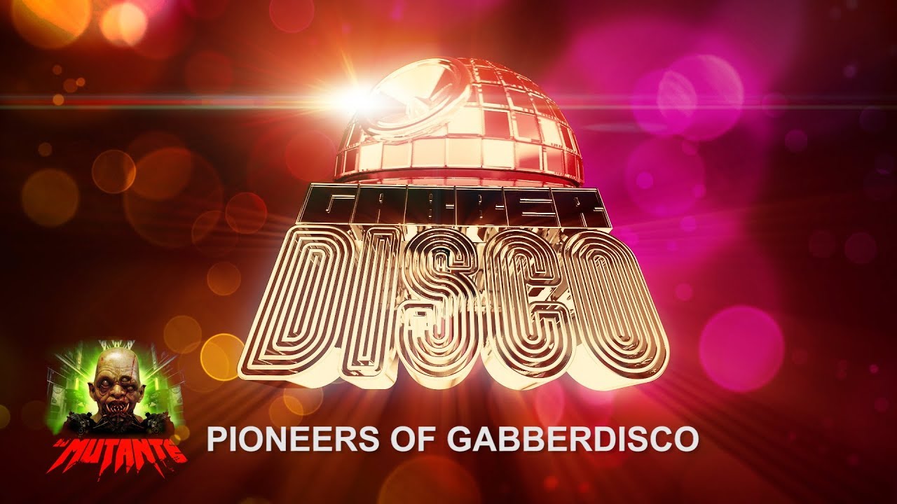 DJ Mutante - Pioneers of GABBERDISCO (mix)