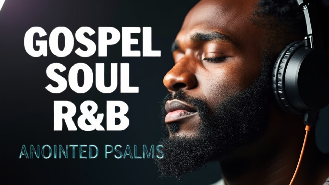 30 Min of Psalms in Soul R&B | Christian Music for Peaceful Prayer & Study