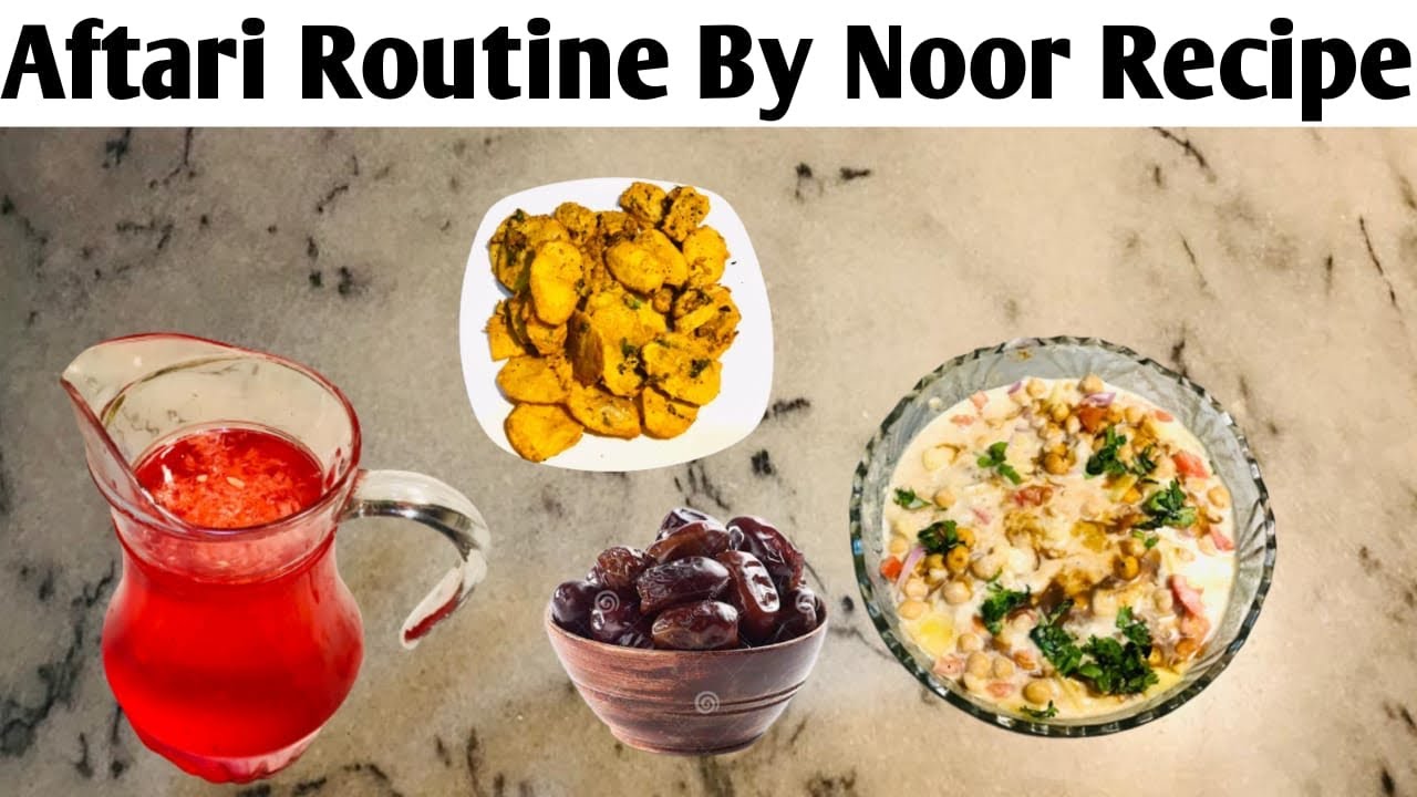 Aftari Routine | Ramadan Kareem | Noor Recipe