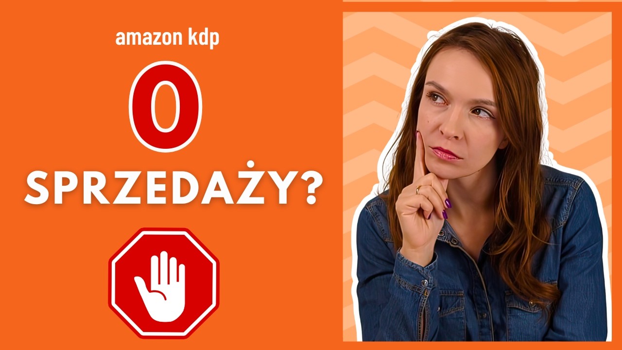 Twoja książka ma ZERO sprzedaży na Amazon KDP? Przestań robić te 5 rzeczy!