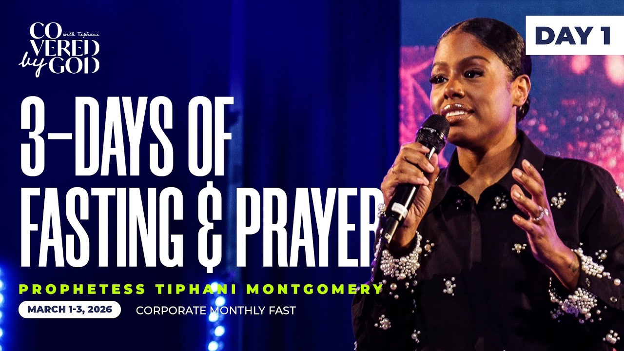 DAY ONE | MARCH 1st, 2026 | #COVEREDBYGOD #TIPHANIMONTGOMERY #FAST #PRAY